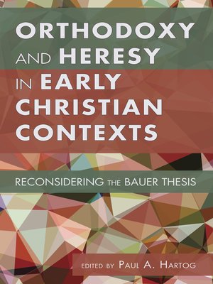 cover image of Orthodoxy and Heresy in Early Christian Contexts
